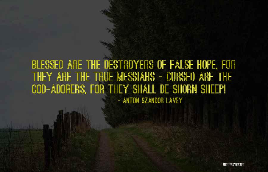 Destroyers Quotes By Anton Szandor LaVey