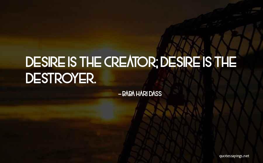 Destroyers Quotes By Baba Hari Dass Destroyers Quotes By Baba Hari Dass