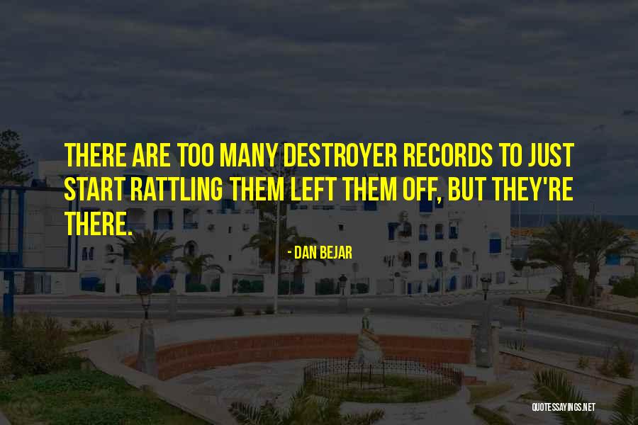 Destroyers Quotes By Dan Bejar