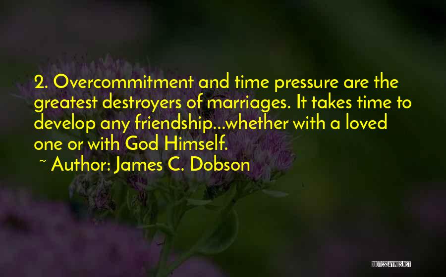 Destroyers Quotes By James C. Dobson