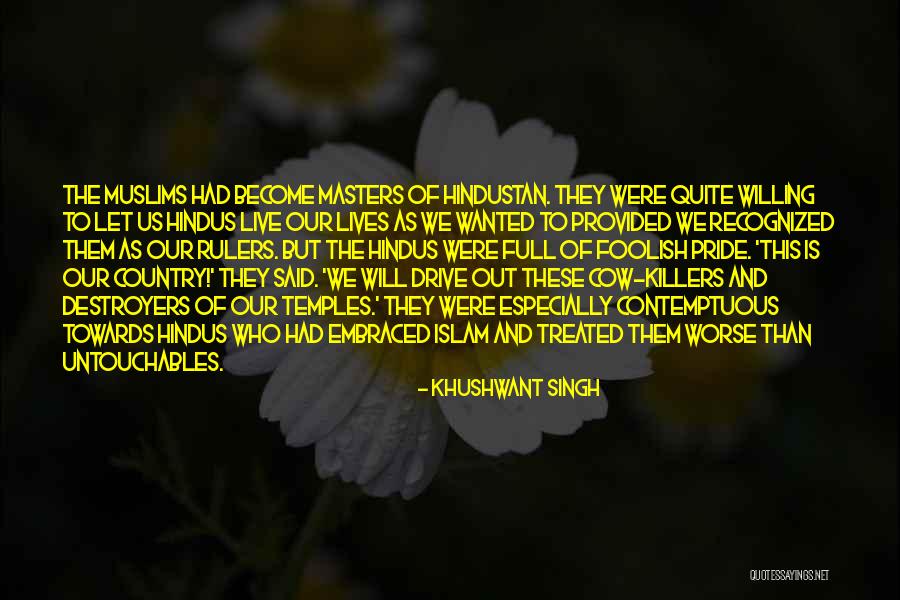 Destroyers Quotes By Khushwant Singh Destroyers Quotes By Khushwant Singh
