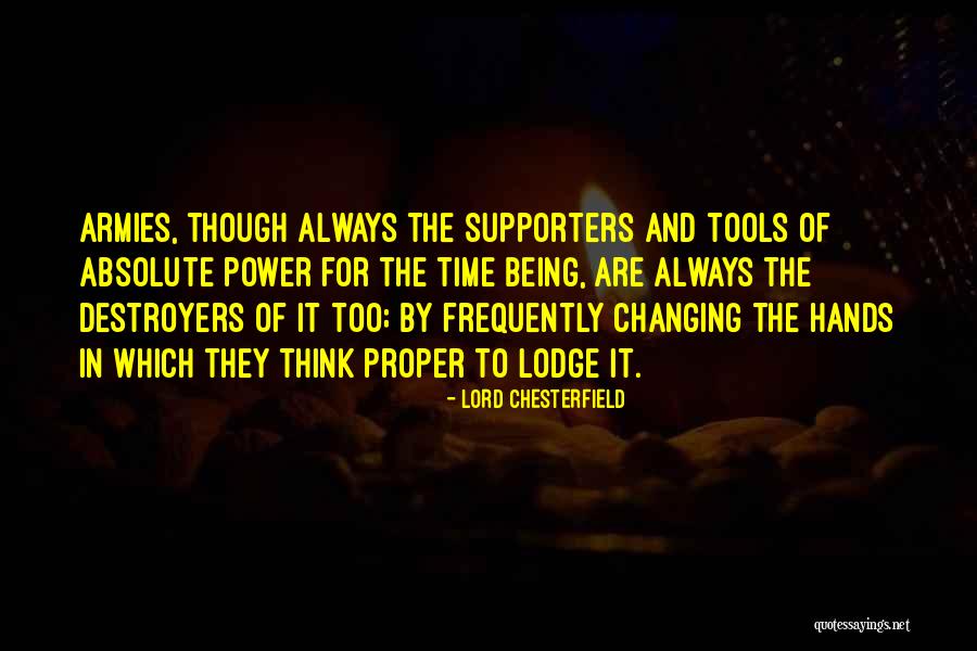 Destroyers Quotes By Lord Chesterfield