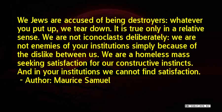 Destroyers Quotes By Maurice Samuel