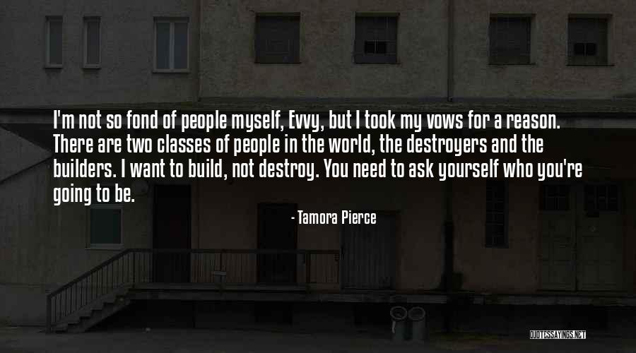 Destroyers Quotes By Tamora Pierce