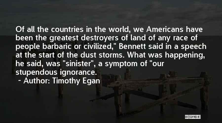 Destroyers Quotes By Timothy Egan