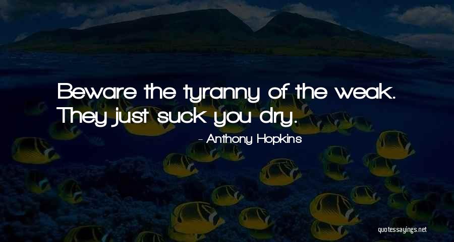 Destroyeth Quotes By Anthony Hopkins
