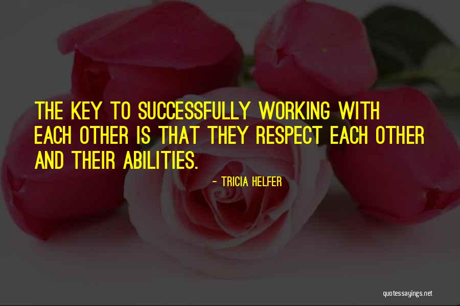 Destroying A Relationship Quotes By Tricia Helfer Destroying A Relationship Quotes By Tricia Helfer