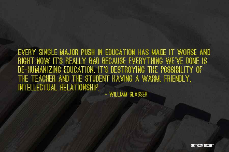 Destroying A Relationship Quotes By William Glasser Destroying A Relationship Quotes By William Glasser