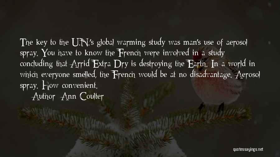 Destroying Earth Quotes By Ann Coulter