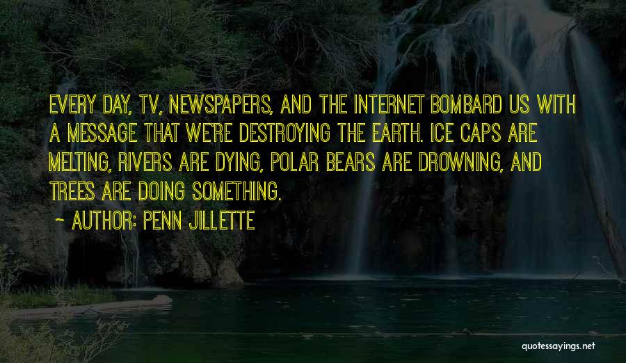 Destroying Earth Quotes By Penn Jillette