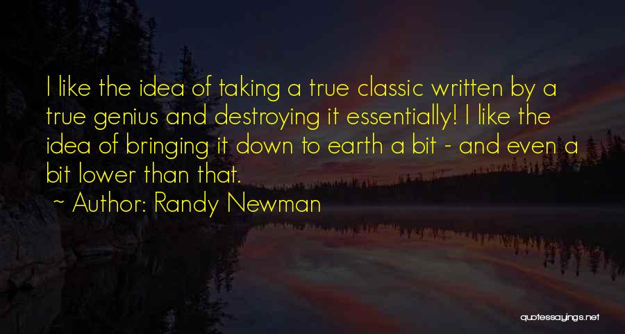 Destroying Earth Quotes By Randy Newman