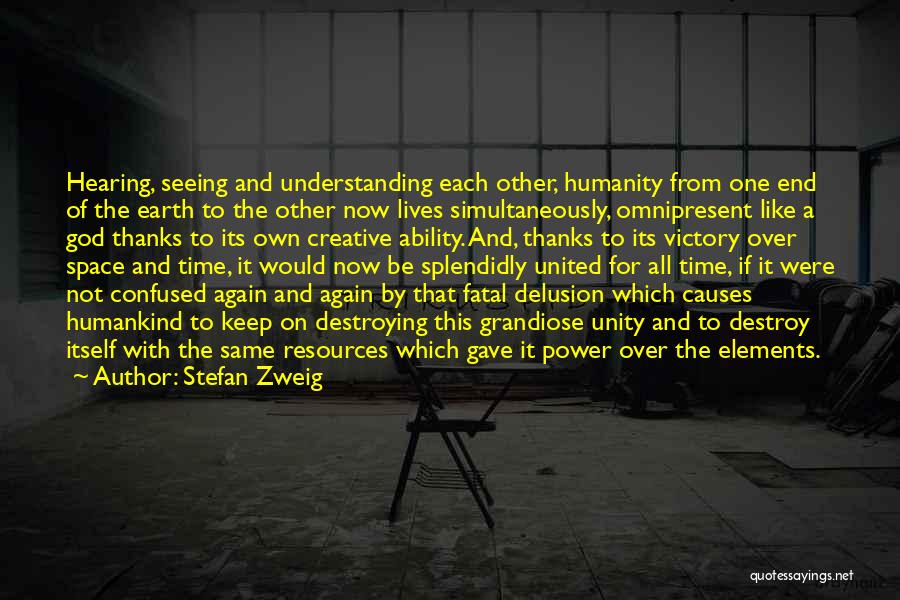 Destroying Earth Quotes By Stefan Zweig