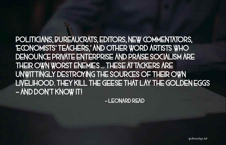 Destroying Enemies Quotes By Leonard Read Destroying Enemies Quotes By Leonard Read