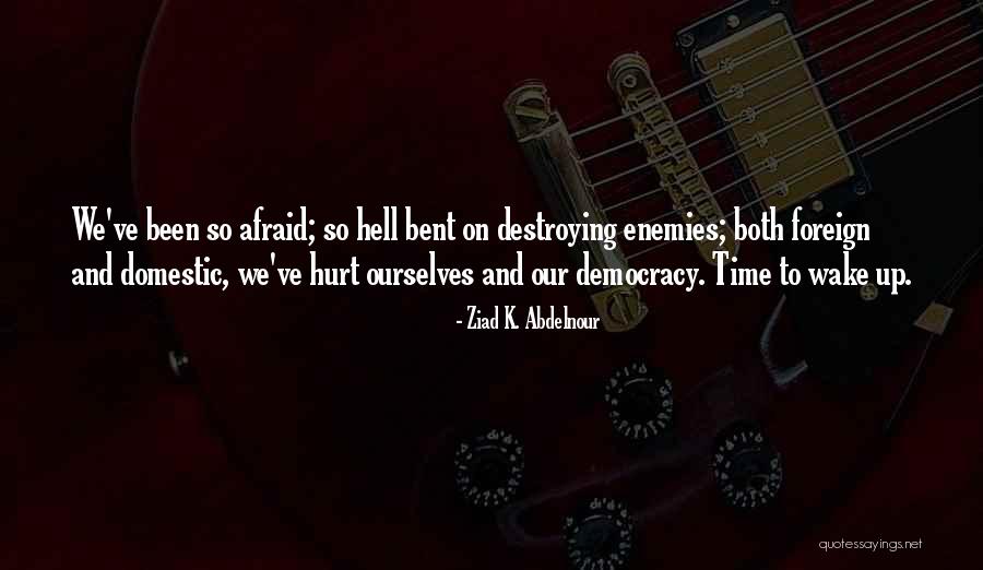 Destroying Enemies Quotes By Ziad K. Abdelnour Destroying Enemies Quotes By Ziad K. Abdelnour