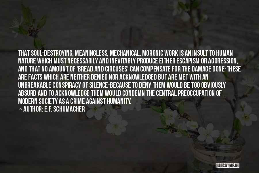 Destroying Nature Quotes By E.F. Schumacher