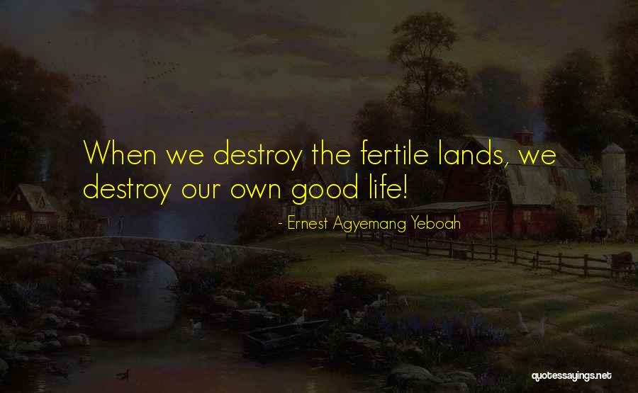 Destroying Nature Quotes By Ernest Agyemang Yeboah