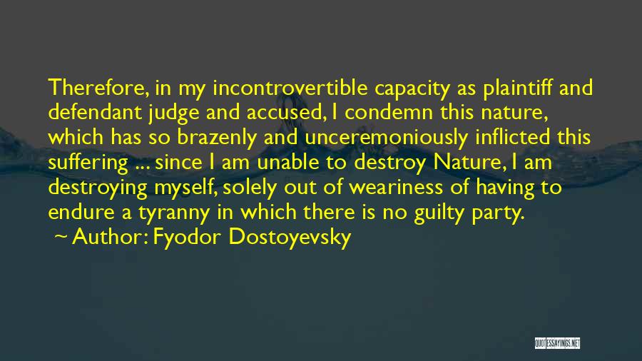 Destroying Nature Quotes By Fyodor Dostoyevsky