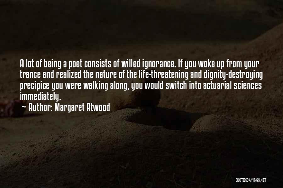 Destroying Nature Quotes By Margaret Atwood