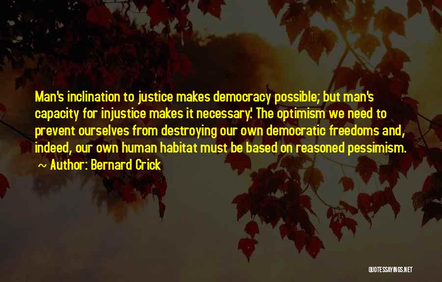 Destroying Ourselves Quotes By Bernard Crick