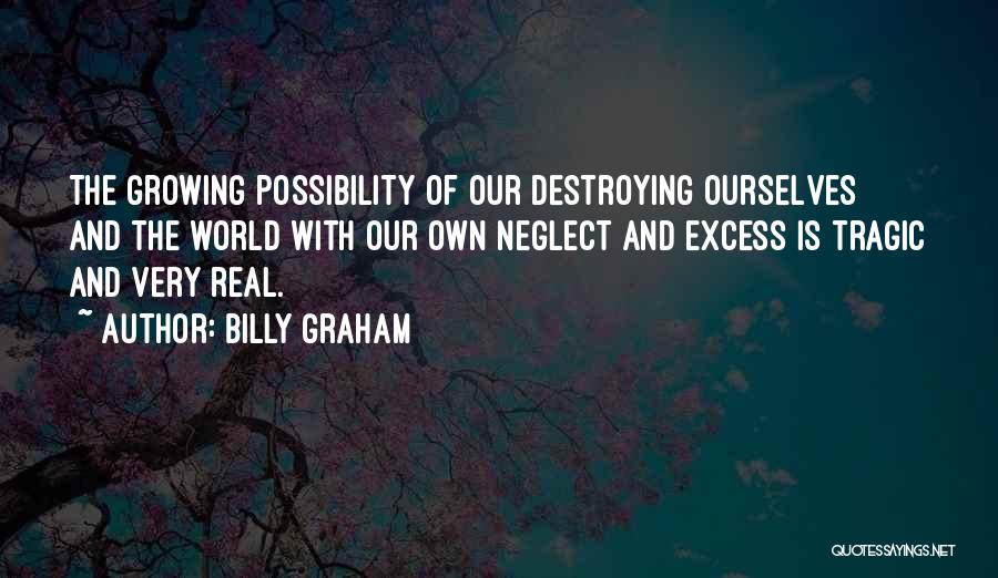 Destroying Ourselves Quotes By Billy Graham