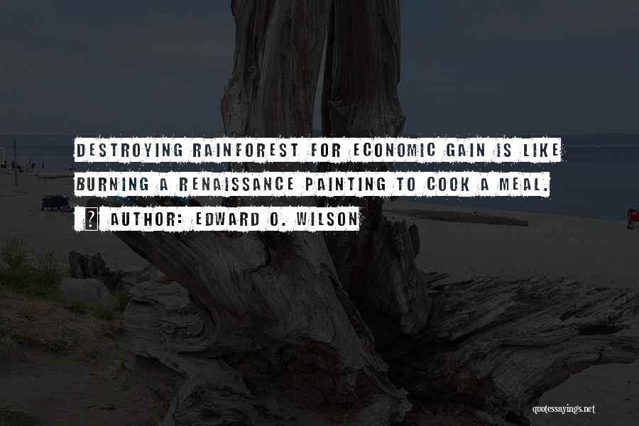Destroying The Rainforest Quotes By Edward O. Wilson