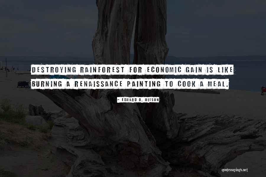 Destroying The Rainforest Quotes By Edward O. Wilson Destroying The Rainforest Quotes By Edward O. Wilson
