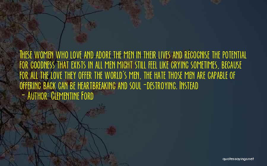 Destroying What You Love Quotes By Clementine Ford