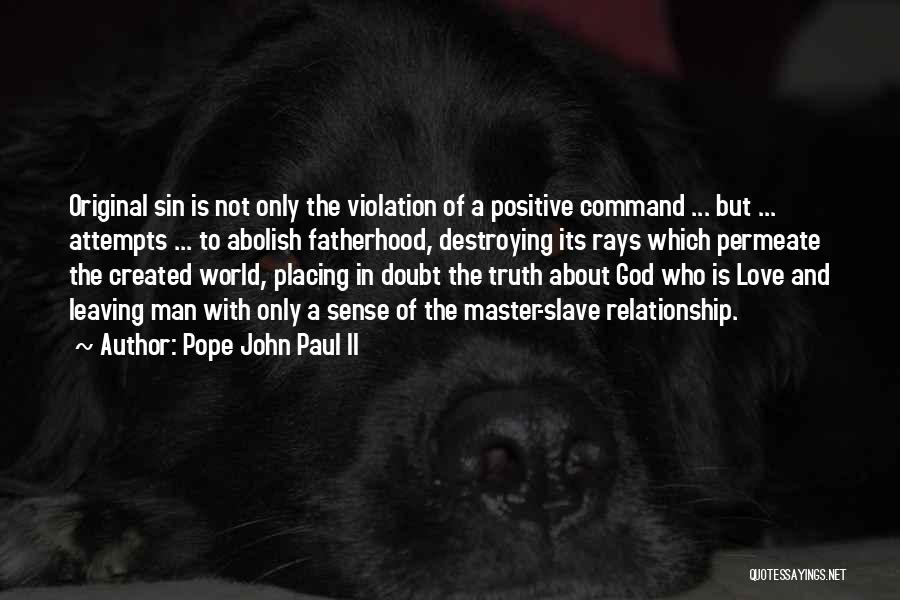 Destroying What You Love Quotes By Pope John Paul II