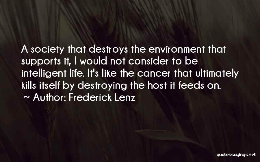 Destroying Your Life Quotes By Frederick Lenz