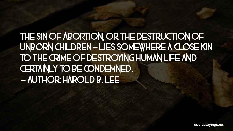 Destroying Your Life Quotes By Harold B. Lee