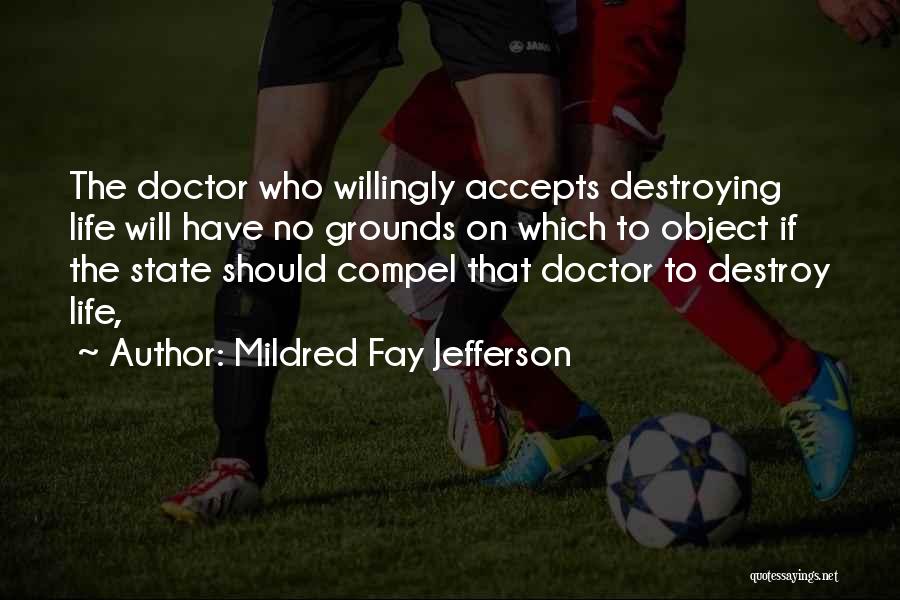 Destroying Your Life Quotes By Mildred Fay Jefferson