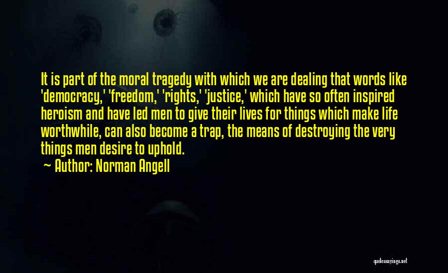 Destroying Your Life Quotes By Norman Angell