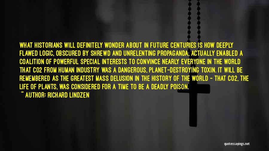 Destroying Your Life Quotes By Richard Lindzen