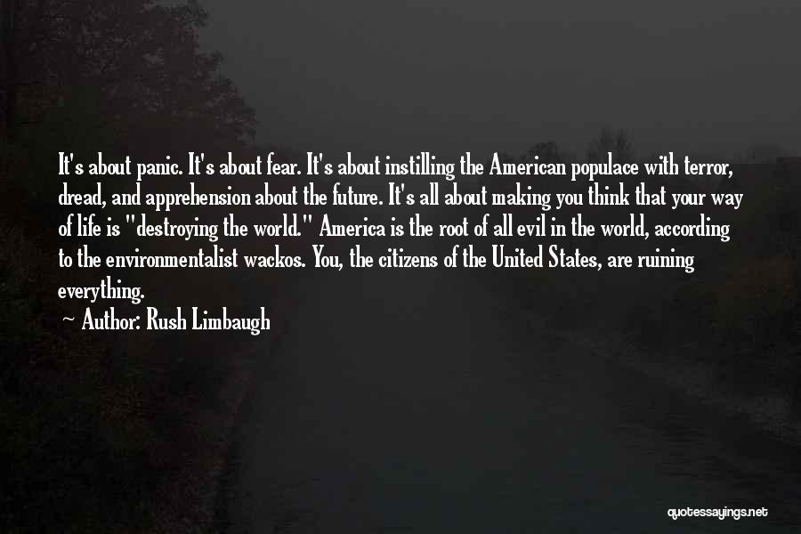 Destroying Your Life Quotes By Rush Limbaugh