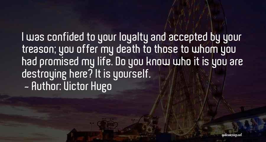 Destroying Your Life Quotes By Victor Hugo