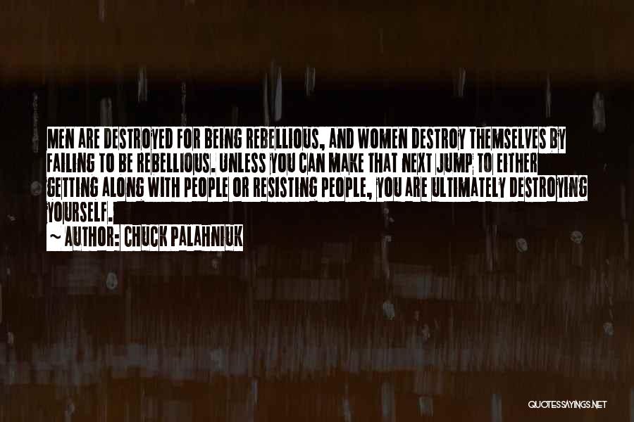 Destroying Yourself Quotes By Chuck Palahniuk