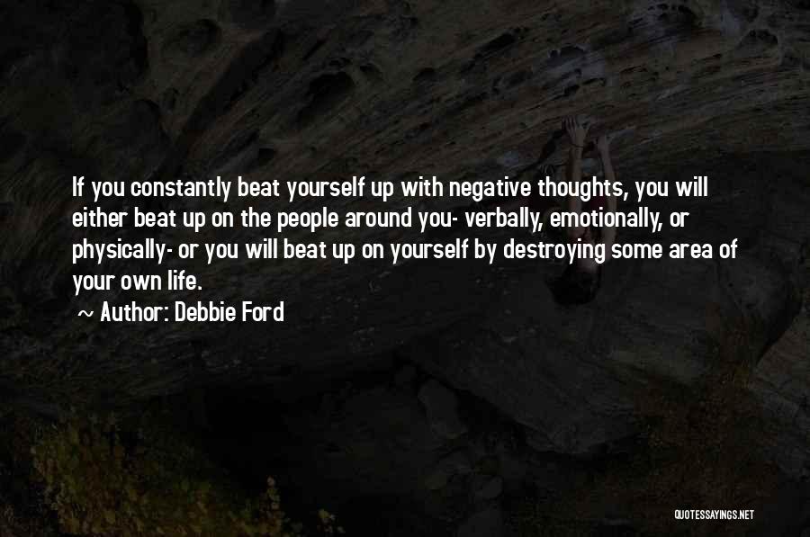 Destroying Yourself Quotes By Debbie Ford