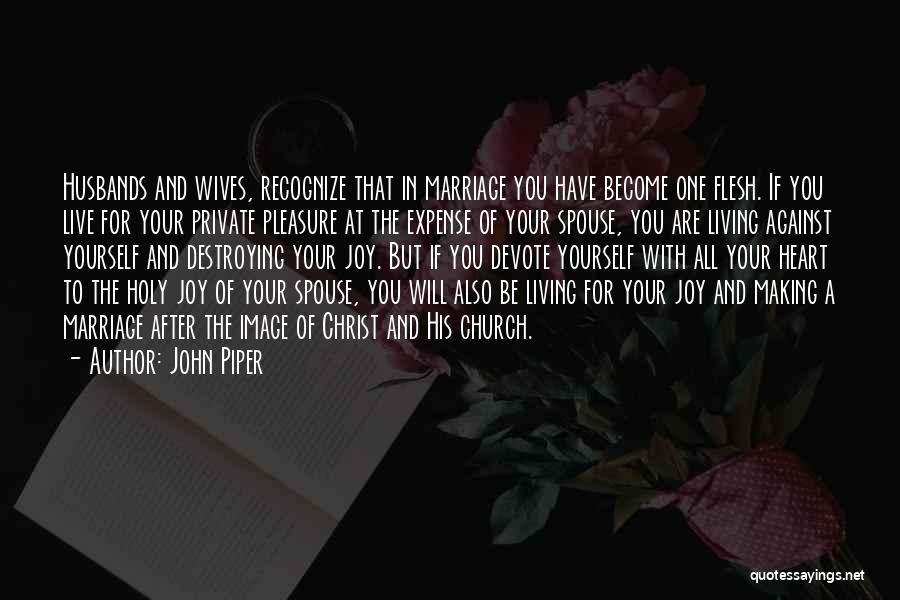 Destroying Yourself Quotes By John Piper