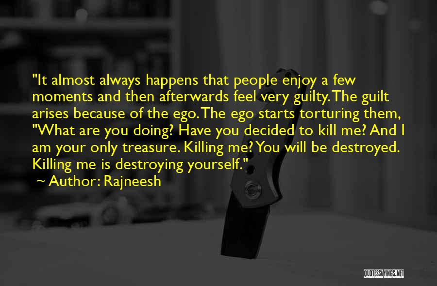 Destroying Yourself Quotes By Rajneesh