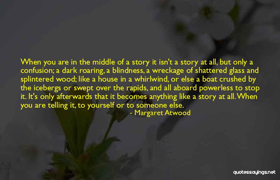 Destroza Tu Quotes By Margaret Atwood Destroza Tu Quotes By Margaret Atwood
