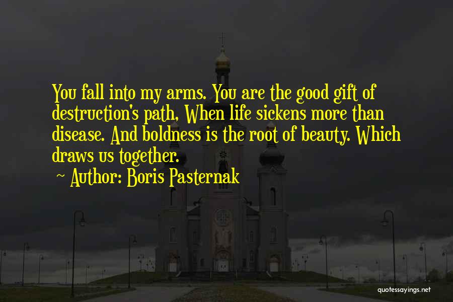 Destruction And Beauty Quotes By Boris Pasternak