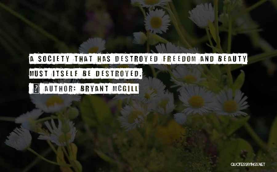 Destruction And Beauty Quotes By Bryant McGill