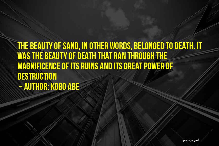 Destruction And Beauty Quotes By Kobo Abe