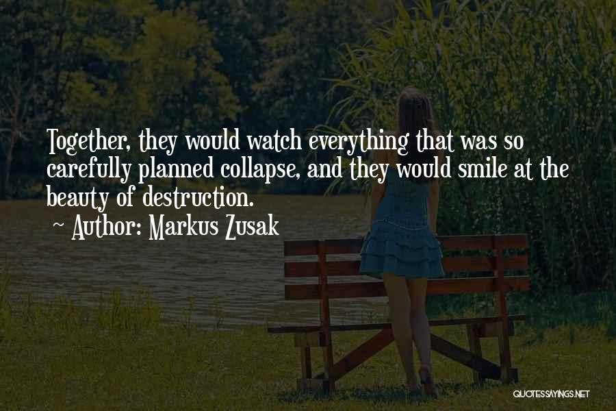 Destruction And Beauty Quotes By Markus Zusak