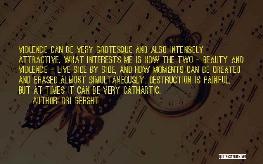 Destruction And Beauty Quotes By Ori Gersht