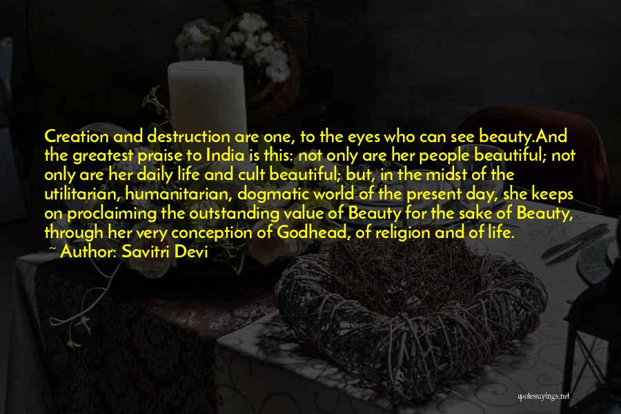 Destruction And Beauty Quotes By Savitri Devi