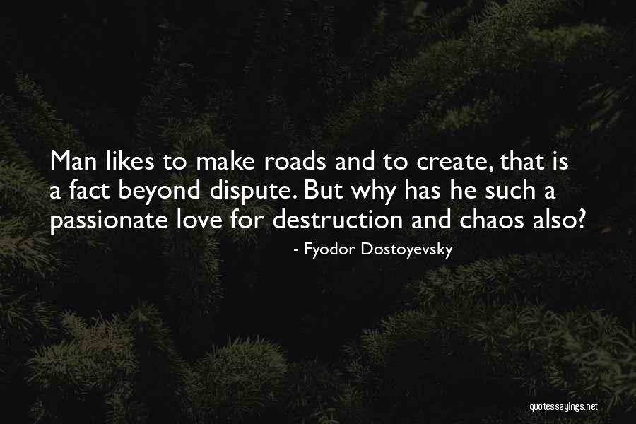 Destruction And Chaos Quotes By Fyodor Dostoyevsky Destruction And Chaos Quotes By Fyodor Dostoyevsky