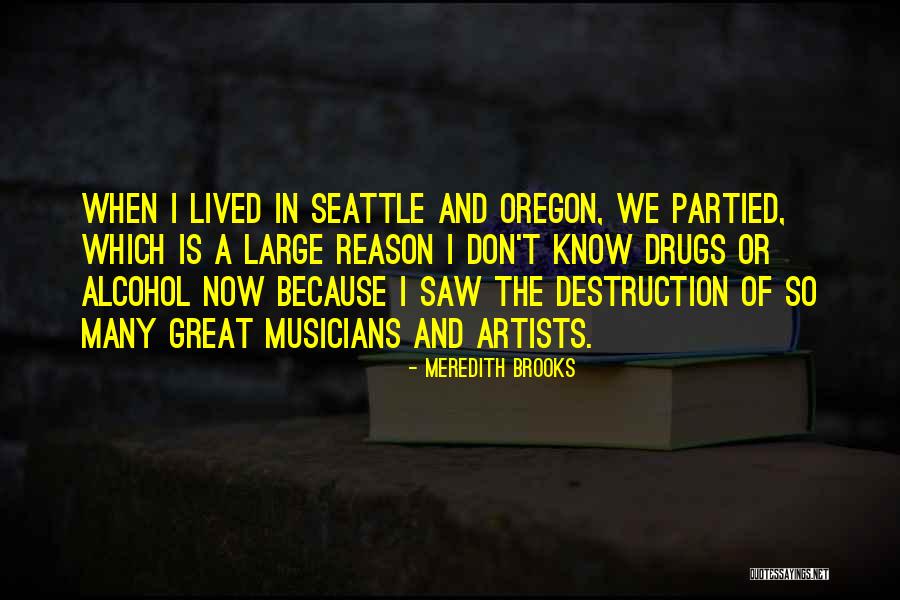 Destruction Of Alcohol Quotes By Meredith Brooks Destruction Of Alcohol Quotes By Meredith Brooks