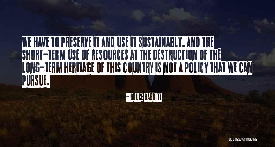 Destruction Of Country Quotes By Bruce Babbitt