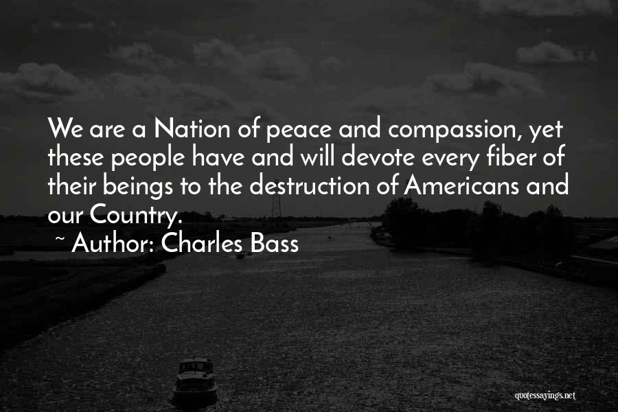 Destruction Of Country Quotes By Charles Bass